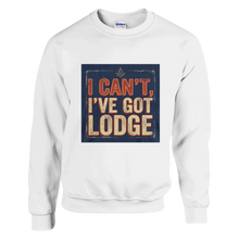 Load image into Gallery viewer, "I Can't, I've Got Lodge" Sweatshirt