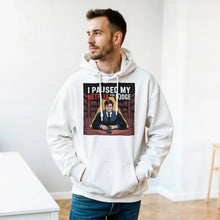 Load image into Gallery viewer, "I Paused My Netflix for Lodge" Hoodie