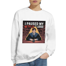Load image into Gallery viewer, "I Paused My Netflix for Lodge" Sweatshirt