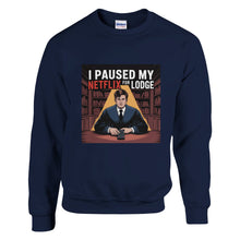 Load image into Gallery viewer, "I Paused My Netflix for Lodge" Sweatshirt