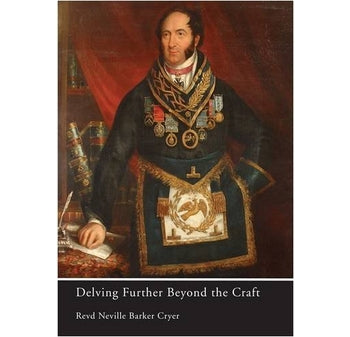 Delving Further Beyond the Craft by Neville Barker Cryer