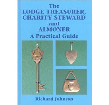 The Lodge Treasurer, Charity Steward and Almoner  by Richard Johnson