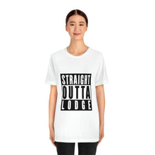 Load image into Gallery viewer, Straight Outta Lodge - Unisex Jersey Short Sleeve Tee