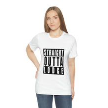 Load image into Gallery viewer, Straight Outta Lodge - Unisex Jersey Short Sleeve Tee